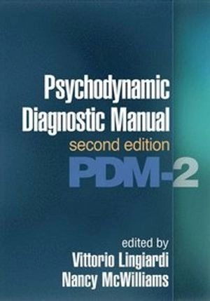 Psychodynamic diagnostic manual : PDM-2; Vittorio Lingiardi, Nancy McWilliams; 2017