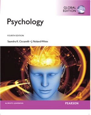 Psychology, Global Edition; Saundra K. Ciccarelli, J. Noland White; 2014