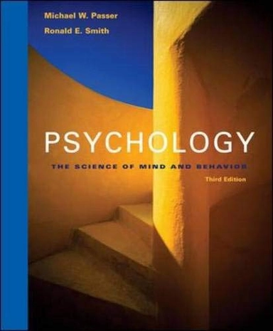 Psychology: The Science of Mind and Behavior with In-Psych CD; Michael W Passer, Ronald Edward Smith, Ronald Edward; 2006