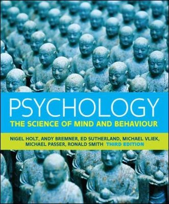 Psychology: The Science of Mind and Behaviour; Nigel Holt, Michael W. Passer, Ronald E. Smith; 2015