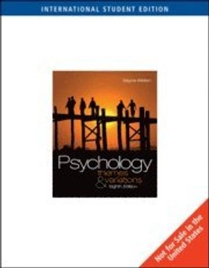 Psychology : themes and variations; Wayne Weiten; 2010