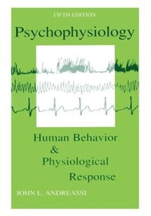 Psychophysiology : human behavior and physiological response; John L. Andreassi; 2007