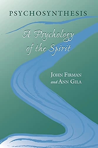 Psychosynthesis : a psychology of the spirit; John Firman; 2002