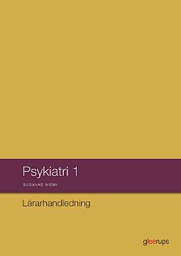 Psykiatri 1, lärarhandledning; Susanne Niemi; 2014