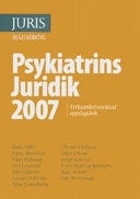 Psykiatrins Juridik 2007; Hans Adler, Claes Hollstedt, Sten Levander, Ulla Lidström, Göran Liedström, Peter Löwenhielm, Christer Olofsson, Johan Olsson, Bengt Sjölenius, Karin Sparring Björkstén, Mats Wikner, Ewa Wressmark; 2007