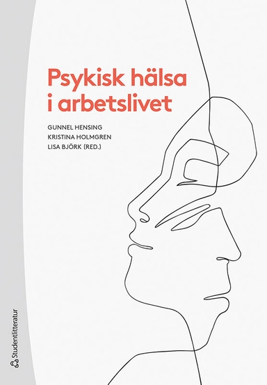 Psykisk hälsa i arbetslivet; Gunnel Hensing, Kristina Holmgren, Lisa Björk, Christina Andersson, Monica Bertilsson, Cecilia Björkelund, Louise Danielsson, Ingibjörg Jonsdottir, Lena Mårtensson, Christian Ståhl, Ellinor Tengelin; 2021