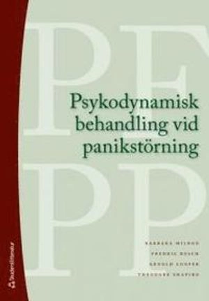 Psykodynamisk behandling vid panikstörning; Barbara Milrod, Frederic Busch, Arnold Cooper, Theodore Shapiro; 2008