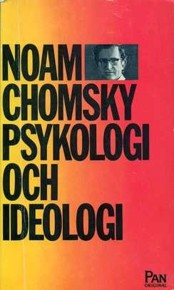 Psykologi och ideologi : [4 essäer ur:] For reasons of state; Noam Chomsky; 1974