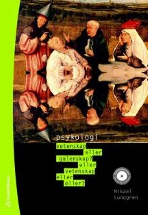 Psykologi : vetenskap eller galenskap?; Mikael Lundgren; 2007