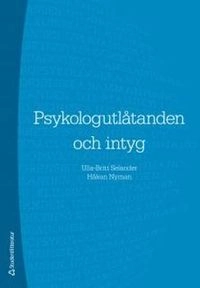 Psykologutlåtanden och intyg; Ulla-Britt Selander, Håkan Nyman; 2011