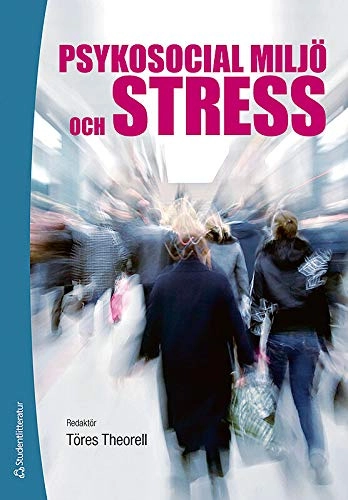 Psykosocial miljö och stress; Töres Theorell, Solvig Ekblad, Mats Lekander, Lennart Levi, Frank Lindblad, Louise Nilunger Mannheimer, Kristina Orth-Gomér, Aleksander Perski, Hans Peter Söndergaard, Danuta Wasserman, Torbjörn Åkerstedt; 2012