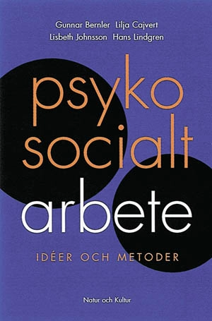 Psykosocialt arbete : Idéer och metoder; Lilja Cajvert, Lisbeth Johnsson, Hans Lindgren; 1999