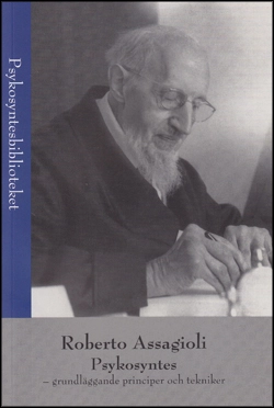 Psykosyntes : grundläggande principer och tekniker; Roberto Assagioli; 2006