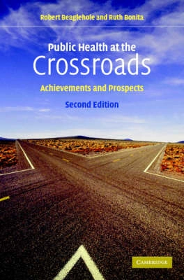 Public health at the crossroads : achievements and prospects; R. Beaglehole; 2004