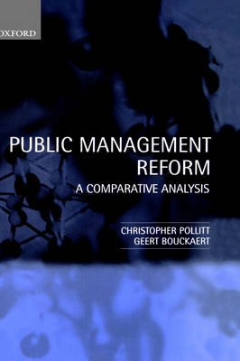 Public Management Reform : A Comparative Analysis; Christopher Pollitt, Geert Bouckaert; 1999