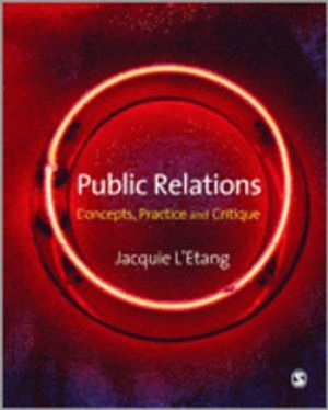 Public relations : concepts, practice and critique; Jacquie L'Etang; 2008