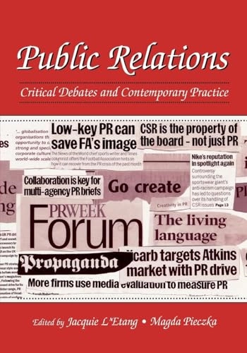 Public relations : critical debates and contemporary practice; Jacquie L'Etang, Magda Pieczka; 2006