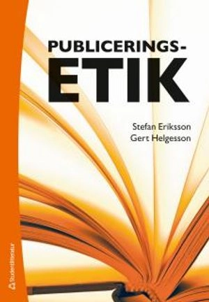 Publiceringsetik; Gert Helgesson, Stefan Eriksson; 2013