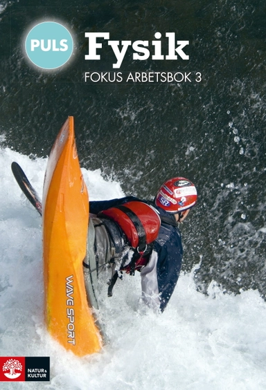 PULS Fysik 7-9 Fokus Arbetsbok 3; Charlotta Andersson, Helene Fägerblad, Staffan Sjöberg, Börje Ekstig; 2012