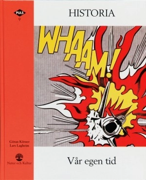 PULS Historia 7-9 (Tidigare utgåva) Vår egen tid Grundbok; Göran Körner, Lars Lagheim; 1996