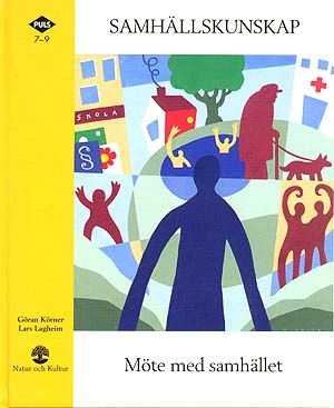 PULS Samhällskunskap 7 9 (Tidigare upplaga) Möte med samhället, Grundbok; Göran Körner, Lars Lagheim; 1994