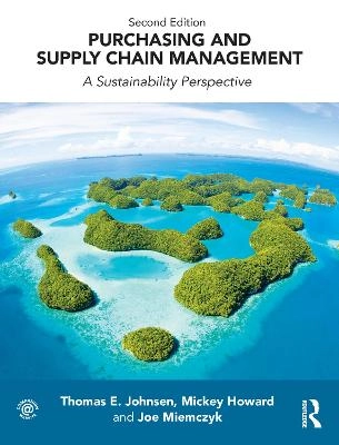 Purchasing and supply chain management [electronic resource] : a sustainability perspective; Thomas Johnsen, Mickey Howard, Joe Miemczyk; 2018