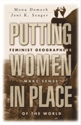 Putting Women in Place; Mona Domosh, Joni Seager; 2001