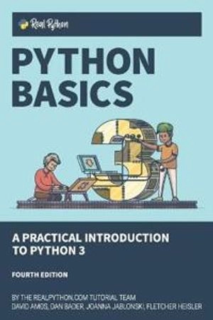 Python basics : a practical introduction to Python 3; David Amos; 2021