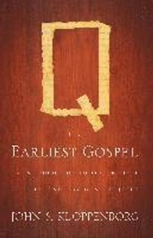 Q, the earliest Gospel : an introduction to the original stories and sayings of Jesus; John S. Kloppenborg; 2008