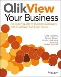 QlikView Your Business: An expert guide to Business Discovery with QlikView; Oleg Troyansky, Tammy Gibson, Charlie Leichtweis; 2015