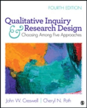 Qualitative Inquiry and Research Design; Creswell John W., Poth Cheryl N.; 2017