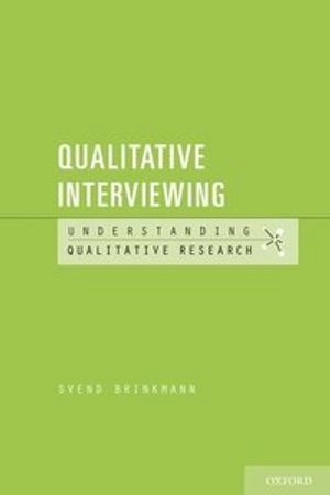 Qualitative interviewing; Svend Brinkmann; 2013