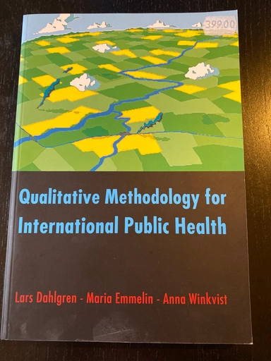 Qualitative methodology for international public health / Lars Dahlgren, Maria Emmelin, Anna Winkvist ; [illustrations; Lars Dahlgren, Maria Emmelin, Anna Winkvist; 2007