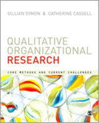 Qualitative organizational research : core methods and current challenges; Gillian Symon, Catherine. Cassell; 2012