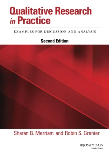 Qualitative research in practice : examples for discussion and analysis; Sharan B. Merriam; 2019