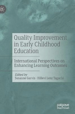 Quality improvement in early childhood education : international perspectives on enhancing learning outcomes; Susanne Garvis, Hillevi Lenz-Taguchi; 2021