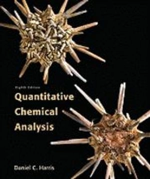 Quantitative Chemical Analysis; Daniel C. Harris, Daniel C. Schlinke; 2010