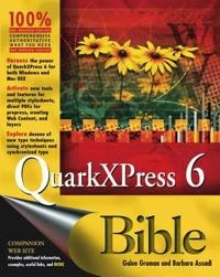 QuarkXPress6 Bible; Galen Gruman, Barbara Assadi; 2003