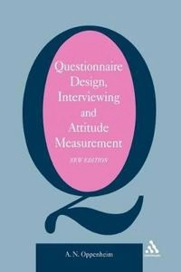 Questionnaire design, interviewing and attitude measurement; Abraham Naftali Oppenheim; 1992