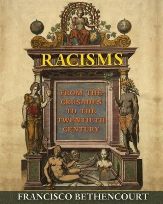 Racisms; Francisco Bethencourt; 2014