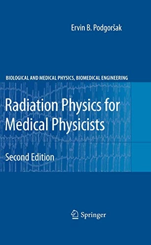 Radiation Physics for Medical Physicists; Ervin B. Podgorsak; 2010