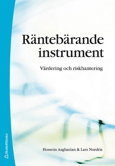 Räntebärande instrument : värdering och riskhantering; Hossein Asgharian, Lars Nordén; 2006