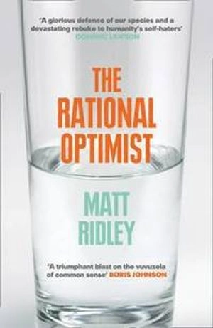 Rational optimist - how prosperity evolves; Matt Ridley; 2011