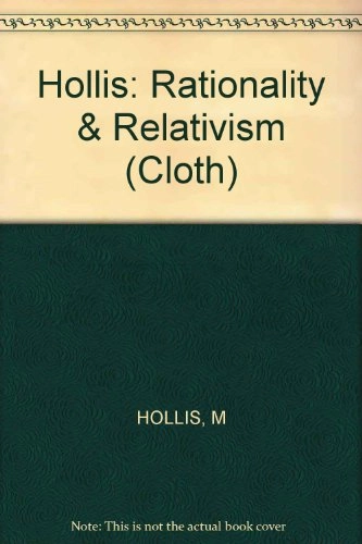 Rationality and relativism; Martin Hollis, Steven Lukes; 1982