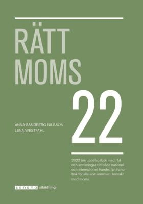 Rätt Moms 2022; Anna Sandberg Nilsson, Lena Westfahl; 2022