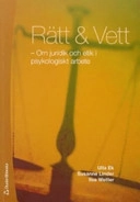 Rätt och vett : om juridik och etik i psykologiskt arbete; Ulla Ek, Susanne Linder, Ilse Wetter; 2007