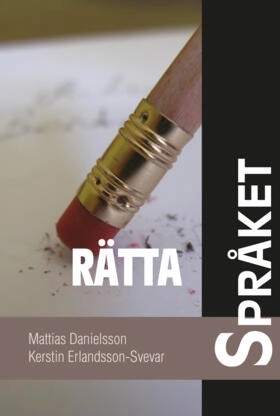 Rätta språket; Kerstin Erlandsson-Svevar, Mattias Danielsson; 2009