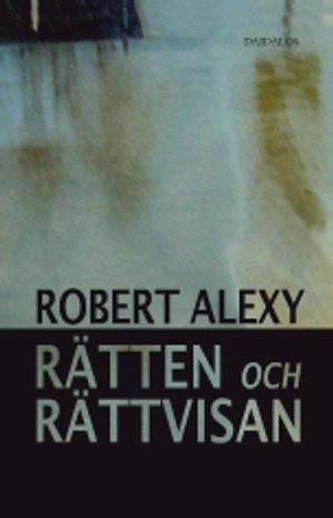 Rätten och rättvisan; Robert Alexy; 2005