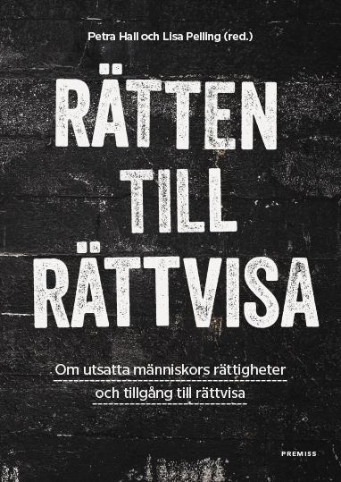 Rätten till rättvisa; Petra Hall, Rami Al-Khamisi, Maria Bexelius, Leila Brännström, Agnes Hellner, Carl Josefsson, Pia Kjellbom, Ruth Mannelqvist, Medea Sandbladh, Oskar Taxén, Ignacio Vita; 2017