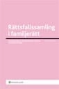 Rättsfallssamling i familjerätt; Theddo Rother-Schirren, Johan Schüldt; 2013